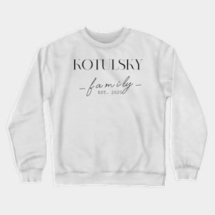 Kotulsky Family EST. 2020, Surname, Kotulsky Crewneck Sweatshirt